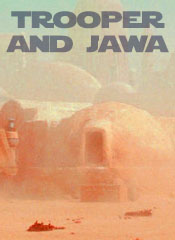 Trooper and Jawa